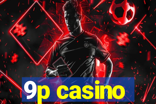 9p casino